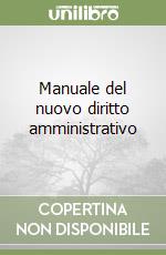 Manuale del nuovo diritto amministrativo