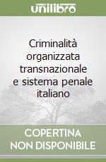 Criminalità organizzata transnazionale e sistema penale italiano