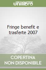 Fringe benefit e trasferte 2007 libro