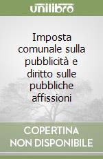 Imposta comunale sulla pubblicità e diritto sulle pubbliche affissioni