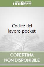 Codice del lavoro pocket libro