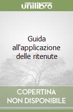 Guida all'applicazione delle ritenute libro