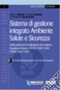 Sistema di gestione integrato Ambiente Salute e Sicurezza. Con CD-ROM libro