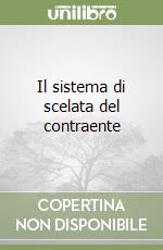 Il sistema di scelata del contraente libro