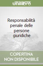 Responsabilità penale delle persone giuridiche