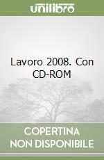 Lavoro 2008. Con CD-ROM libro