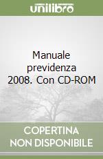 Manuale previdenza 2008. Con CD-ROM