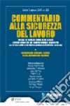 Commentario alla sicurezza del lavoro libro