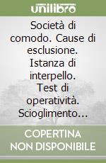 Società di comodo. Cause di esclusione. Istanza di interpello. Test di operatività. Scioglimento agevolato libro