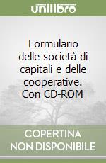 Formulario delle società di capitali e delle cooperative. Con CD-ROM libro