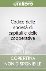 Codice delle società di capitali e delle cooperative libro