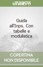 Guida all'Inps. Con tabelle e modulistica libro