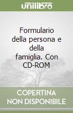 Formulario della persona e della famiglia. Con CD-ROM libro