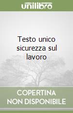 Testo unico sicurezza sul lavoro libro