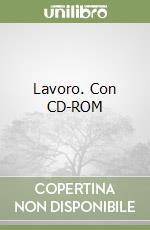 Lavoro. Con CD-ROM