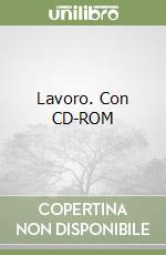 Lavoro. Con CD-ROM libro