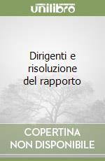 Dirigenti e risoluzione del rapporto libro