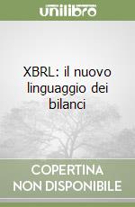 XBRL: il nuovo linguaggio dei bilanci libro