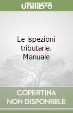 Le ispezioni tributarie. Manuale