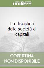 La disciplina delle società di capitali libro