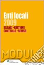 Enti locali 2009. Bilanci, gestione, controllo, servizi