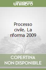 Processo civile. La riforma 2009