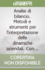 Analisi di bilancio. Metodi e strumenti per l'interpretazione delle dinamiche aziendali. Con CD-ROM