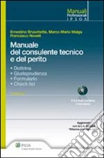 Manuale del consulente tecnico e del perito. Con CD-ROM