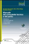 Manuale del consulente tecnico e del perito. Con CD-ROM libro