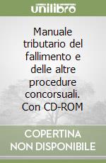 Manuale tributario del fallimento e delle altre procedure concorsuali. Con CD-ROM