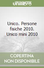 Unico. Persone fisiche 2010. Unico mini 2010 libro