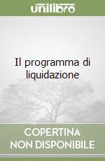 Il programma di liquidazione