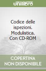 Codice delle ispezioni. Modulistica. Con CD-ROM libro