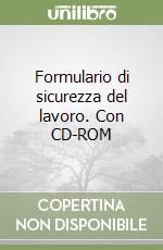 Formulario di sicurezza del lavoro. Con CD-ROM