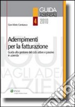 Adempimenti per la fatturazione. Guida alla gestione del ciclo attivo e passivo in azienda libro