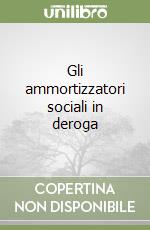 Gli ammortizzatori sociali in deroga libro