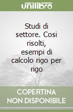 Studi di settore. Cosi risolti, esempi di calcolo rigo per rigo