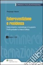 Esterovestizione e residenza. Determinanti metodologie di supporto. Profili probatori e linee di difesa libro