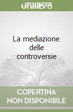 La mediazione delle controversie libro