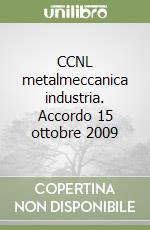 CCNL metalmeccanica industria. Accordo 15 ottobre 2009 libro