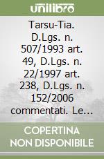 Tarsu-Tia. D.Lgs. n. 507/1993 art. 49, D.Lgs. n. 22/1997 art. 238, D.Lgs. n. 152/2006 commentati. Le norme complementari. I regolamenti. I modelli libro