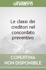 Le classi dei creditori nel concordato preventivo