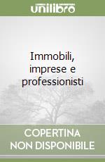 Immobili, imprese e professionisti libro