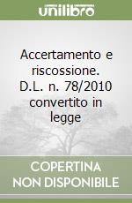 Accertamento e riscossione. D.L. n. 78/2010 convertito in legge libro