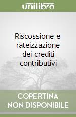 Riscossione e rateizzazione dei crediti contributivi libro