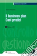 Il business plan. Casi pratici. Con CD-ROM