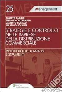 Strategia e controllo nelle imprese della distruzione commerciale. Metodologia di analisi e strumenti libro