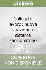 Collegato lavoro: nuova ispezione e sistema sanzionatorio libro