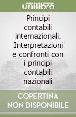 Principi contabili internazionali. Interpretazioni e confronti con i principi contabili nazionali libro