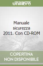 Manuale sicurezza 2011. Con CD-ROM libro